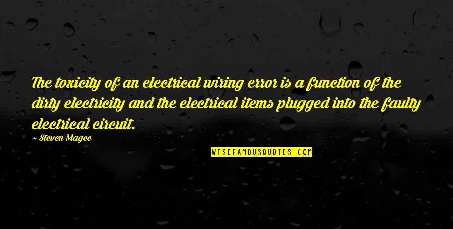 Evil Book Quotes By Steven Magee: The toxicity of an electrical wiring error is