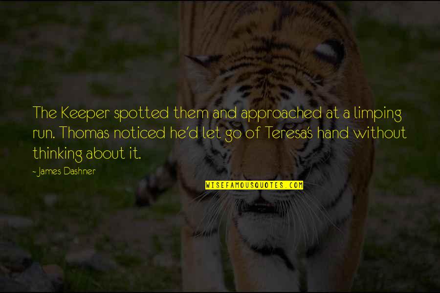 Evil Comes In Many Forms Quotes By James Dashner: The Keeper spotted them and approached at a Evil Comes In Many Forms Quotes By James Dashner: The Keeper spotted them and approached at a