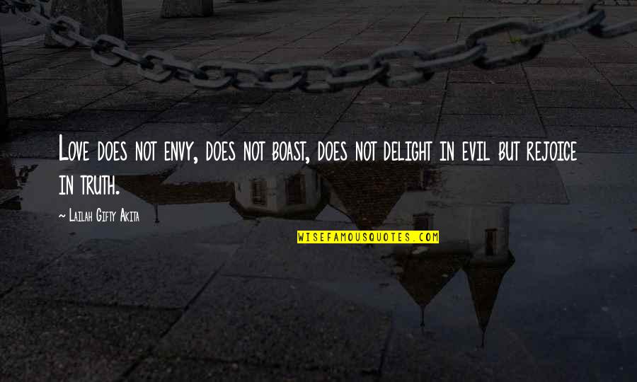Evil Envy Quotes By Lailah Gifty Akita: Love does not envy, does not boast, does