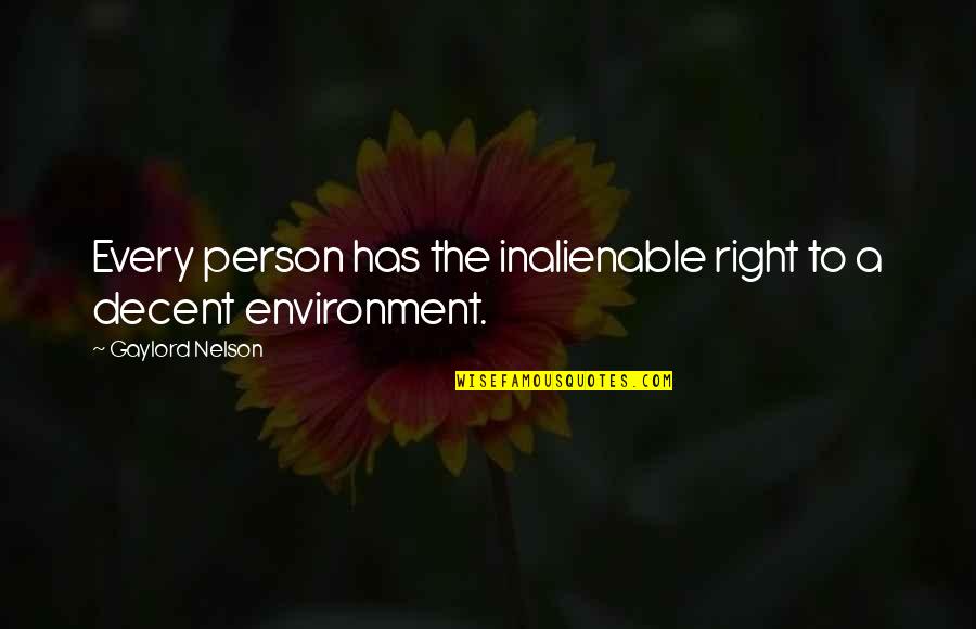 Evil From The Bible Quotes By Gaylord Nelson: Every person has the inalienable right to a