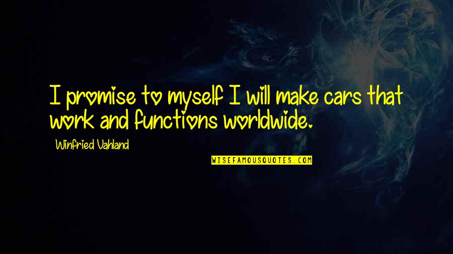 Evil Geniuses Quotes By Winfried Vahland: I promise to myself I will make cars Evil Geniuses Quotes By Winfried Vahland: I promise to myself I will make cars