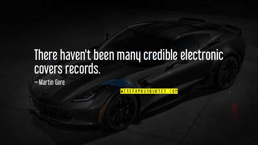 Evil In Humans Quotes By Martin Gore: There haven't been many credible electronic covers records.