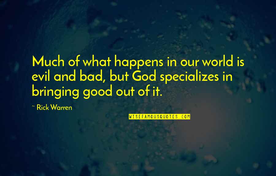 Evil In Our World Quotes By Rick Warren: Much of what happens in our world is