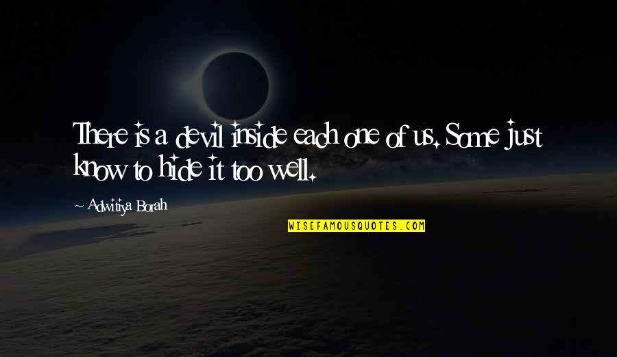 Evil Inside You Quotes By Adwitiya Borah: There is a devil inside each one of