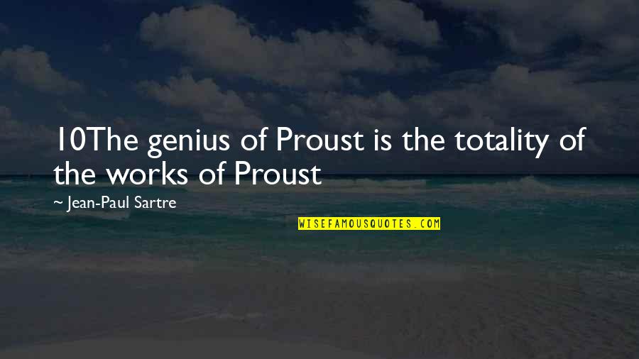 Evil Intent Quotes By Jean-Paul Sartre: 10The genius of Proust is the totality of
