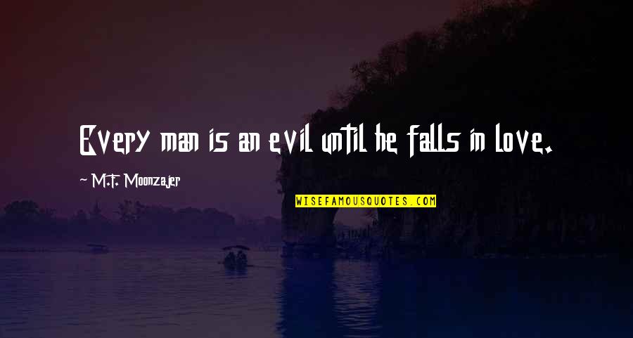 Evil Love Quotes By M.F. Moonzajer: Every man is an evil until he falls