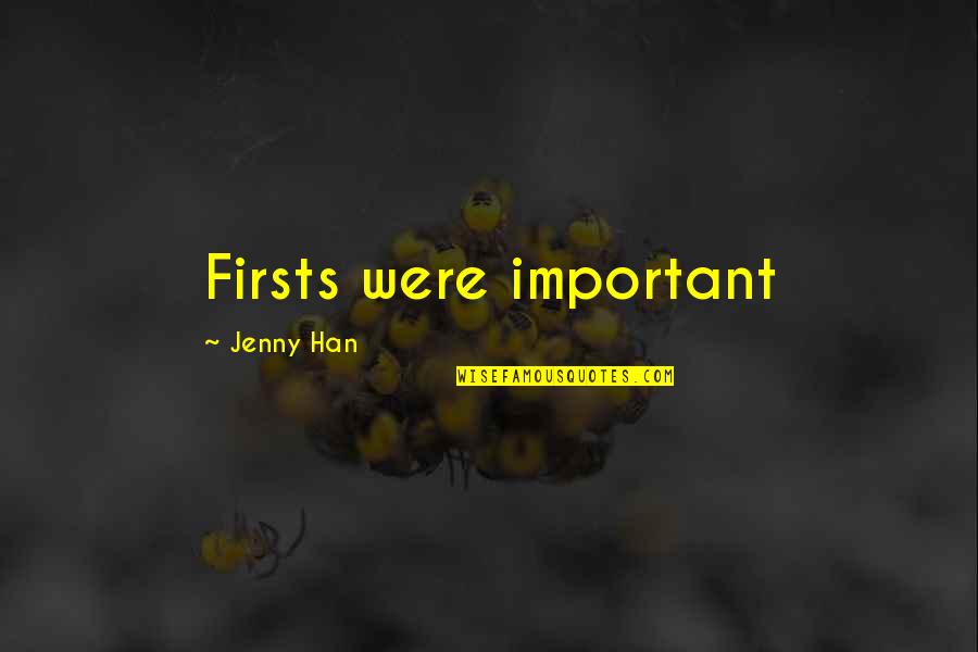 Evil Nature Of Humans Quotes By Jenny Han: Firsts were important Evil Nature Of Humans Quotes By Jenny Han: Firsts were important