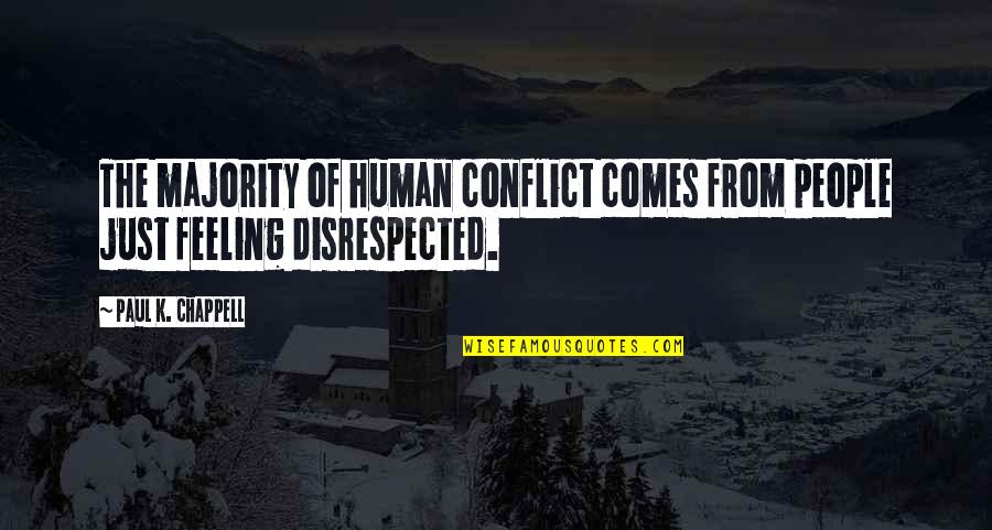 Evil Of Human Quotes By Paul K. Chappell: The majority of human conflict comes from people