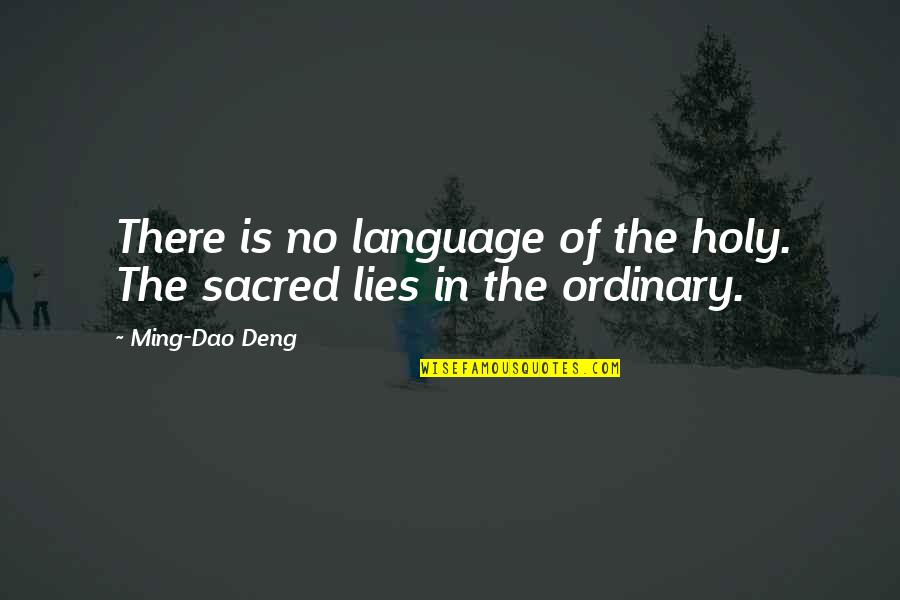 Evil Ryu Quotes By Ming-Dao Deng: There is no language of the holy. The