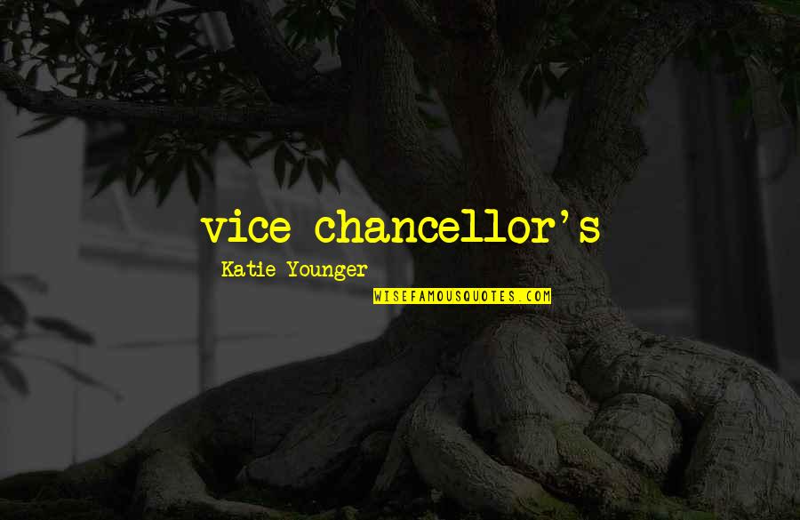Evil Sisters Quotes By Katie Younger: vice-chancellor's