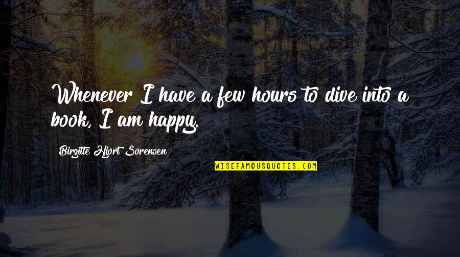 Evil Step Moms Quotes By Birgitte Hjort Sorensen: Whenever I have a few hours to dive Evil Step Moms Quotes By Birgitte Hjort Sorensen: Whenever I have a few hours to dive