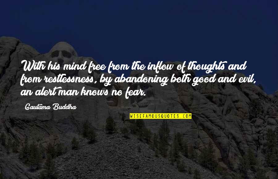 Evil Thoughts Quotes By Gautama Buddha: With his mind free from the inflow of
