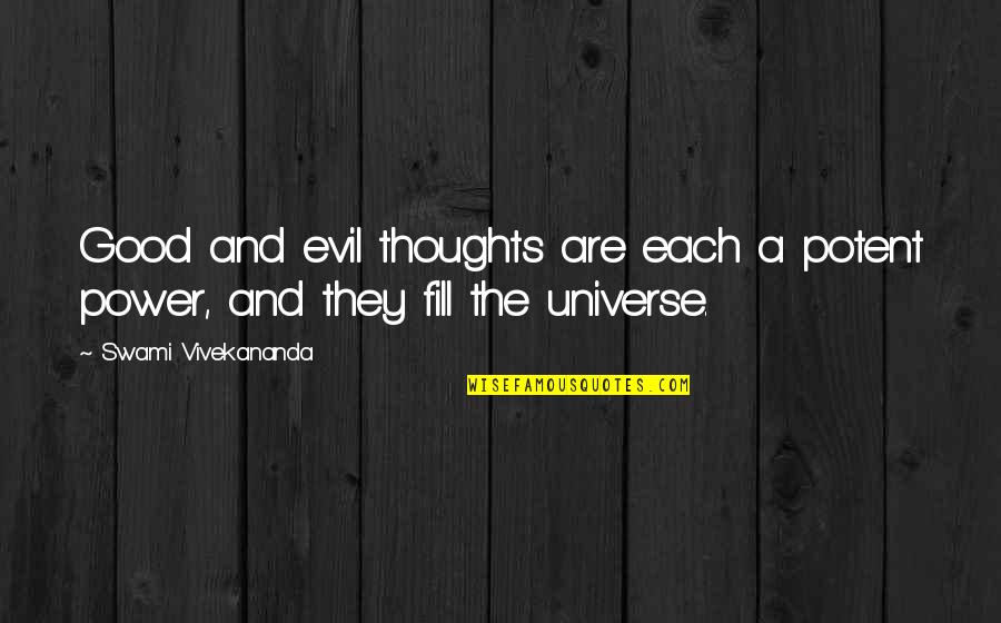 Evil Thoughts Quotes By Swami Vivekananda: Good and evil thoughts are each a potent