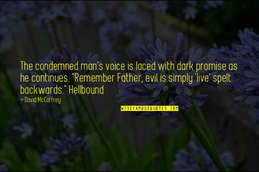 Evil Thriller Quotes By David McCaffrey: The condemned man's voice is laced with dark Evil Thriller Quotes By David McCaffrey: The condemned man's voice is laced with dark