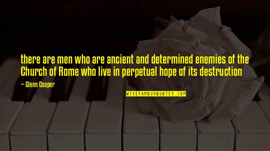 Evil Thriller Quotes By Glenn Cooper: there are men who are ancient and determined Evil Thriller Quotes By Glenn Cooper: there are men who are ancient and determined