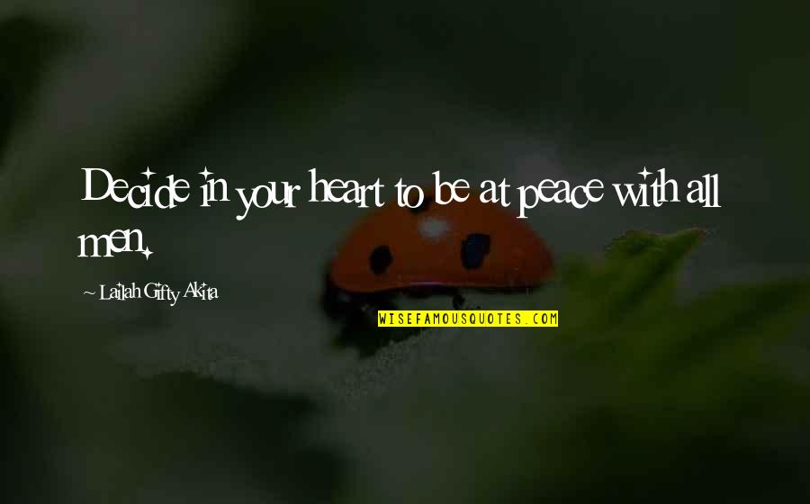 Evil Throne Quotes By Lailah Gifty Akita: Decide in your heart to be at peace Evil Throne Quotes By Lailah Gifty Akita: Decide in your heart to be at peace