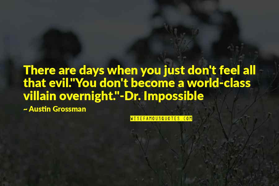 Evil Villain Quotes By Austin Grossman: There are days when you just don't feel