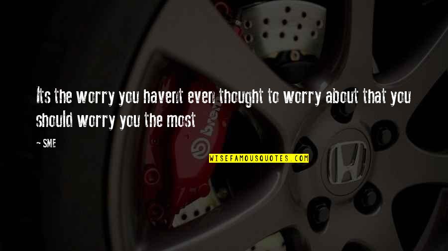 Evil Which Disney Quotes By SME: Its the worry you havent even thought to