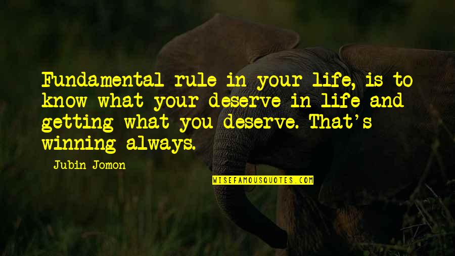 Evil Winning Quotes By Jubin Jomon: Fundamental rule in your life, is to know