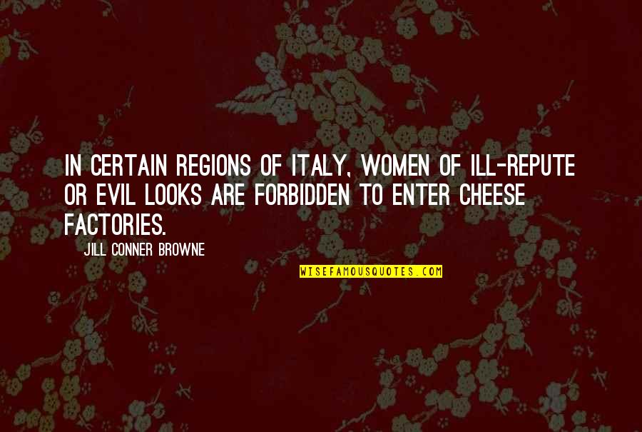 Evil Women Quotes By Jill Conner Browne: In certain regions of Italy, women of ill-repute