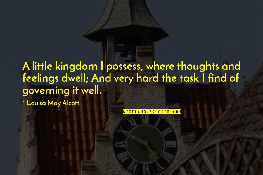 Evile Quotes By Louisa May Alcott: A little kingdom I possess, where thoughts and