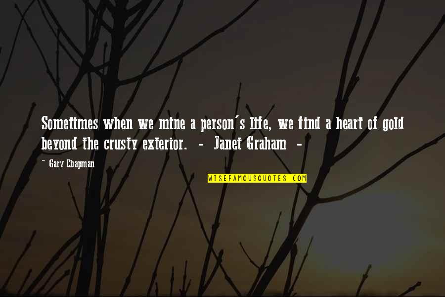 Evilness Of Money Quotes By Gary Chapman: Sometimes when we mine a person's life, we