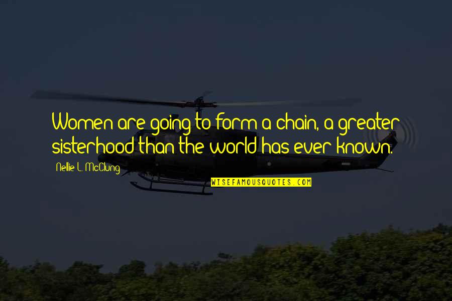 Evils Of Racism Quotes By Nellie L. McClung: Women are going to form a chain, a Evils Of Racism Quotes By Nellie L. McClung: Women are going to form a chain, a