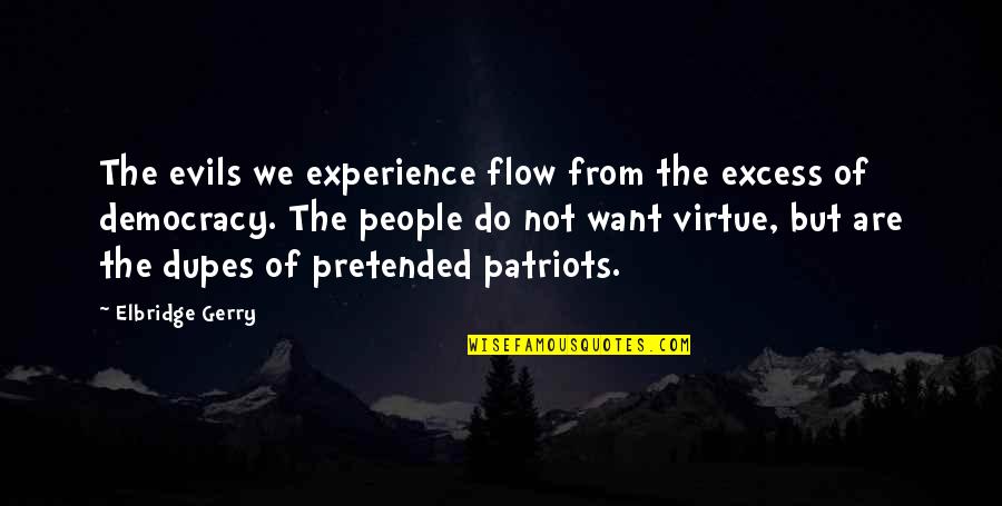 Evils Quotes By Elbridge Gerry: The evils we experience flow from the excess