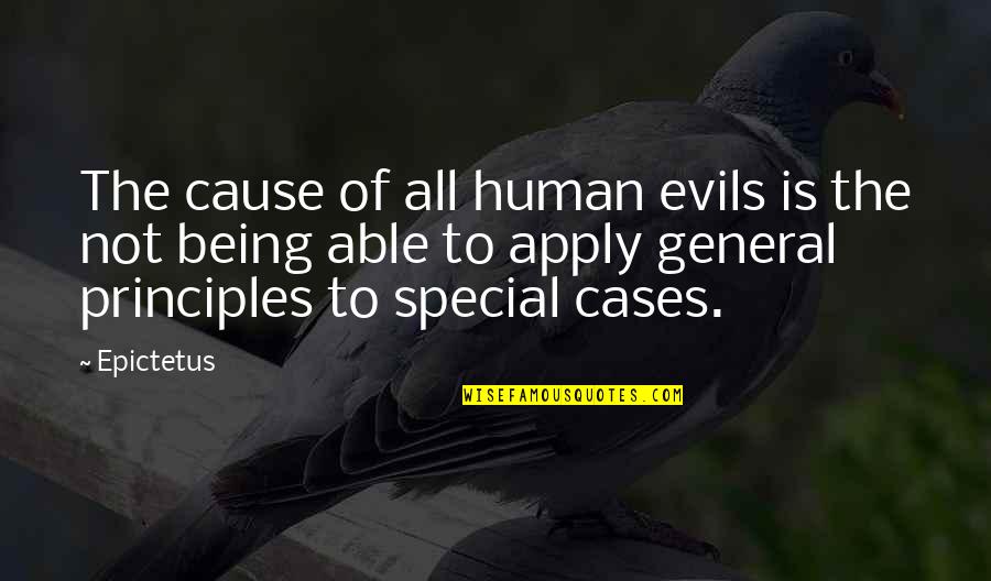 Evils Quotes By Epictetus: The cause of all human evils is the