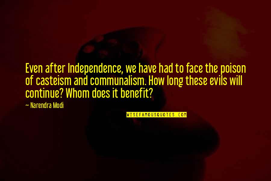 Evils Quotes By Narendra Modi: Even after Independence, we have had to face