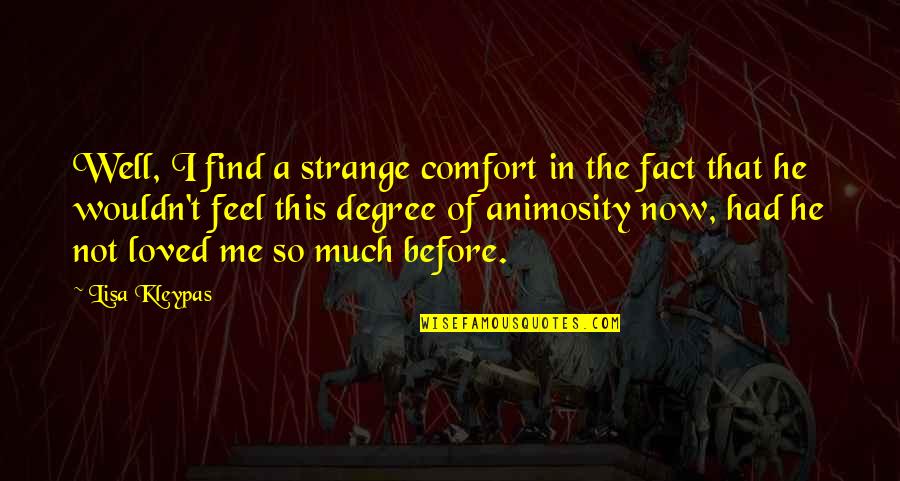 Evilsizer Coat Quotes By Lisa Kleypas: Well, I find a strange comfort in the Evilsizer Coat Quotes By Lisa Kleypas: Well, I find a strange comfort in the