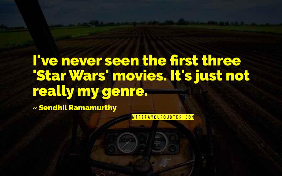 Evisceration Abdominal Quotes By Sendhil Ramamurthy: I've never seen the first three 'Star Wars' Evisceration Abdominal Quotes By Sendhil Ramamurthy: I've never seen the first three 'Star Wars'