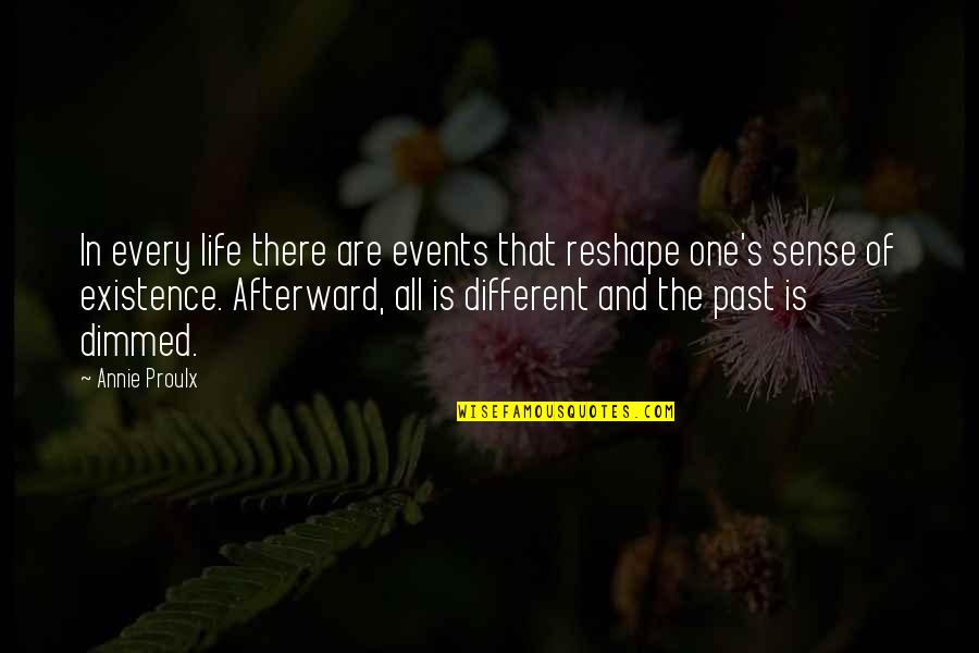 Evitaselen Quotes By Annie Proulx: In every life there are events that reshape