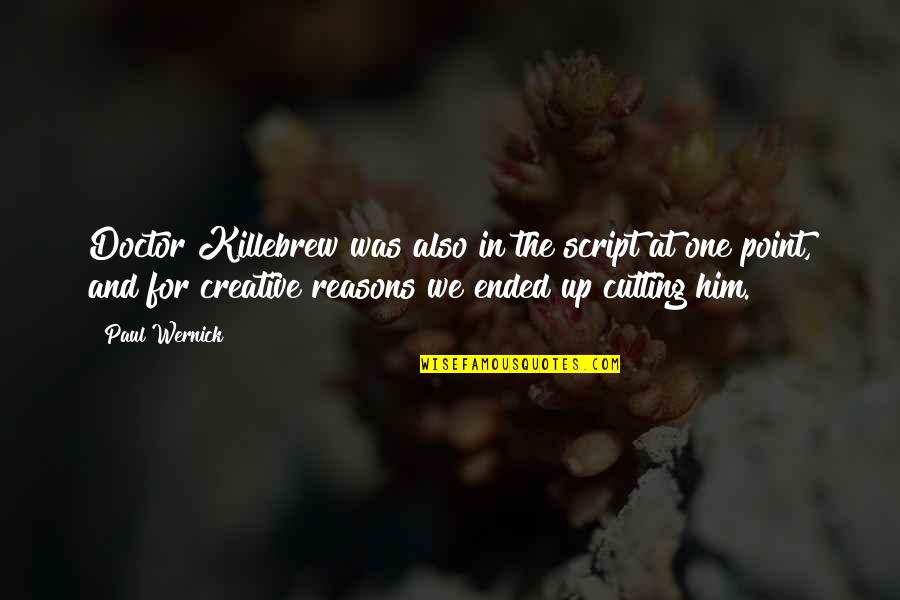 Evitenme Quotes By Paul Wernick: Doctor Killebrew was also in the script at Evitenme Quotes By Paul Wernick: Doctor Killebrew was also in the script at