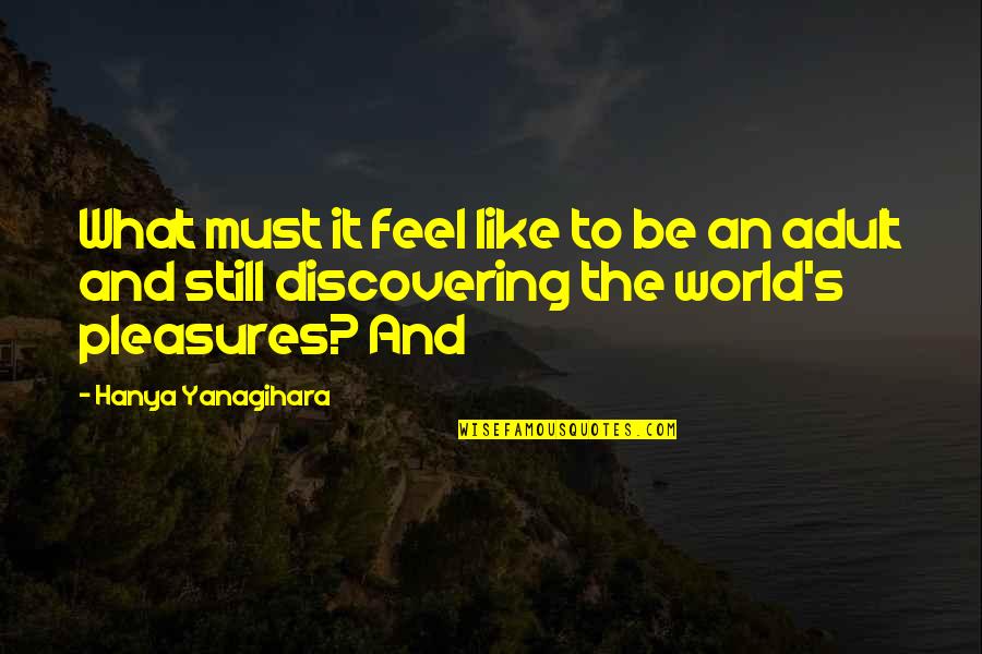 Evklides Quotes By Hanya Yanagihara: What must it feel like to be an