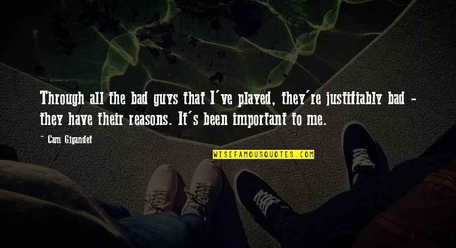Evlat Sevgisi Quotes By Cam Gigandet: Through all the bad guys that I've played,