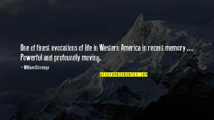 Evocations Quotes By William Kittredge: One of finest evocations of life in Western