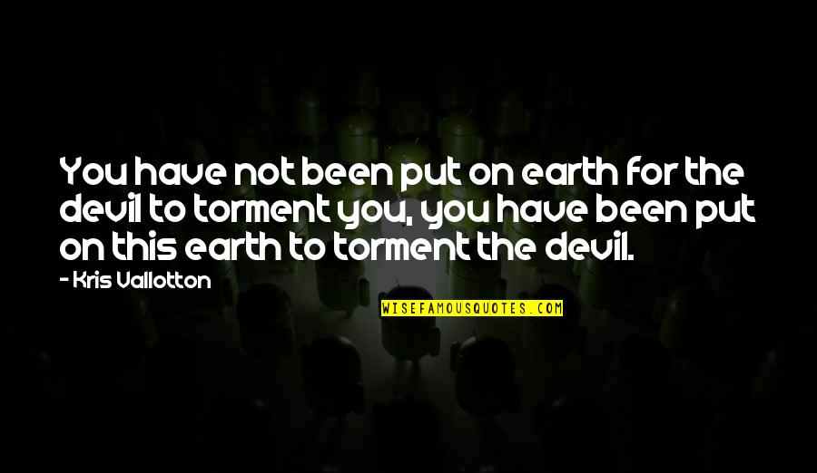 Evol Stock Quotes By Kris Vallotton: You have not been put on earth for