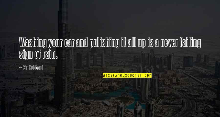 Evolet Movie Quotes By Kin Hubbard: Washing your car and polishing it all up