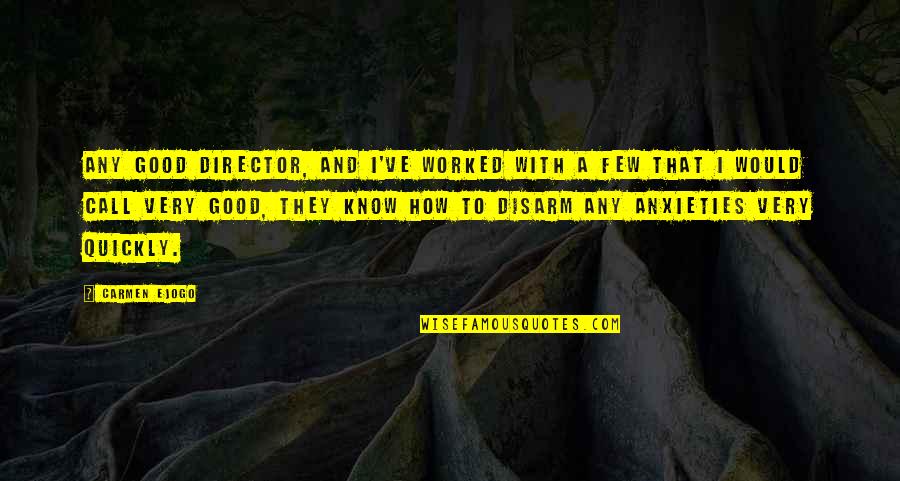Evolution Humor Quotes By Carmen Ejogo: Any good director, and I've worked with a Evolution Humor Quotes By Carmen Ejogo: Any good director, and I've worked with a