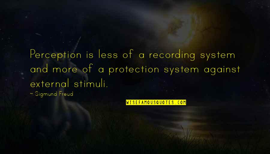 Evolution Humor Quotes By Sigmund Freud: Perception is less of a recording system and Evolution Humor Quotes By Sigmund Freud: Perception is less of a recording system and