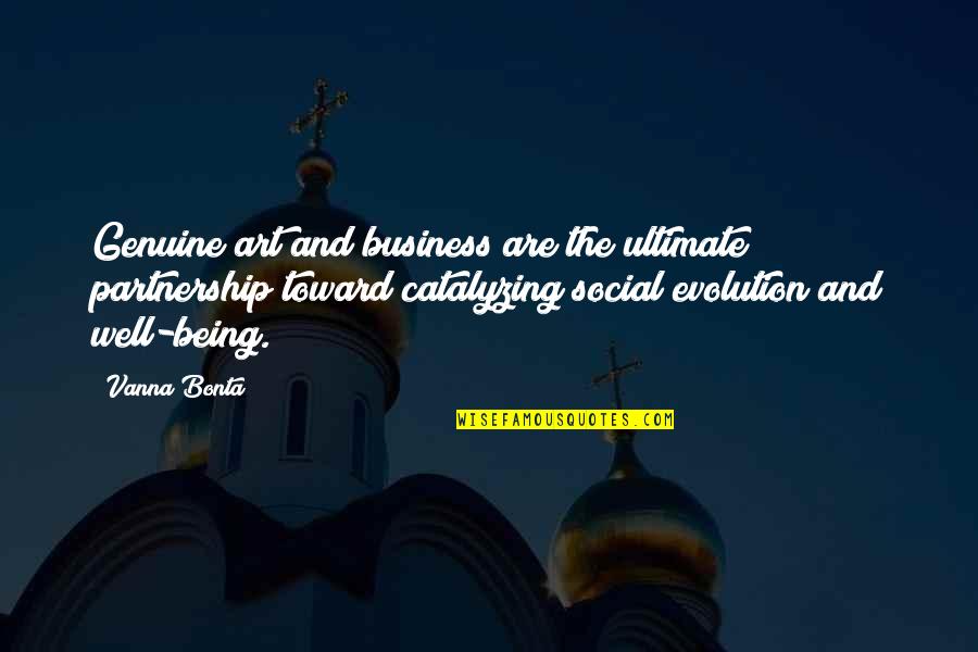 Evolution In Business Quotes By Vanna Bonta: Genuine art and business are the ultimate partnership