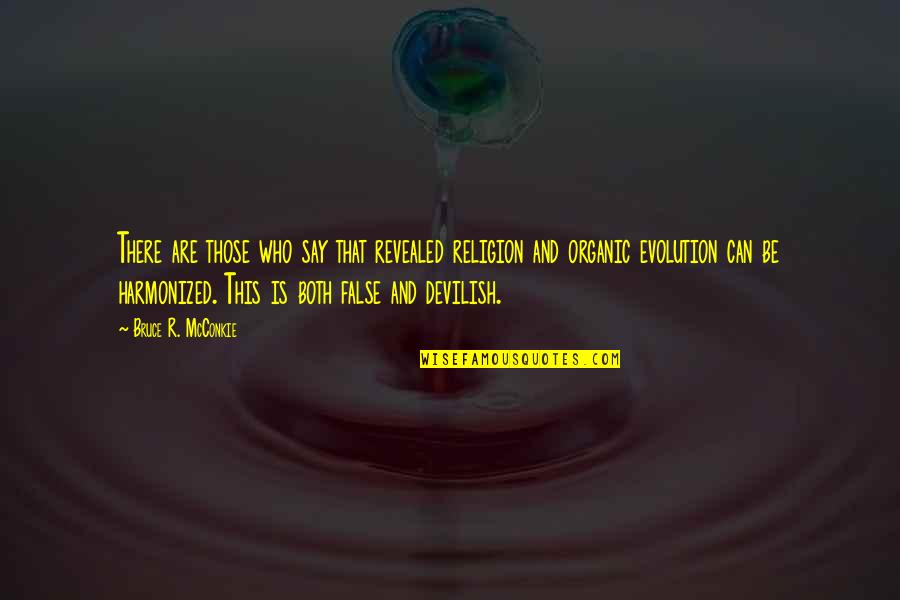 Evolution Is A Religion Quotes By Bruce R. McConkie: There are those who say that revealed religion