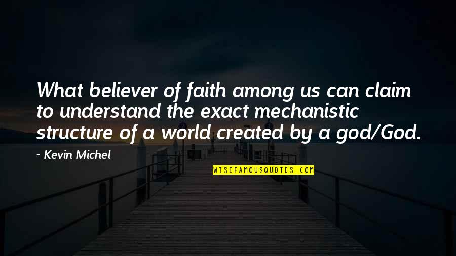 Evolution Is A Religion Quotes By Kevin Michel: What believer of faith among us can claim