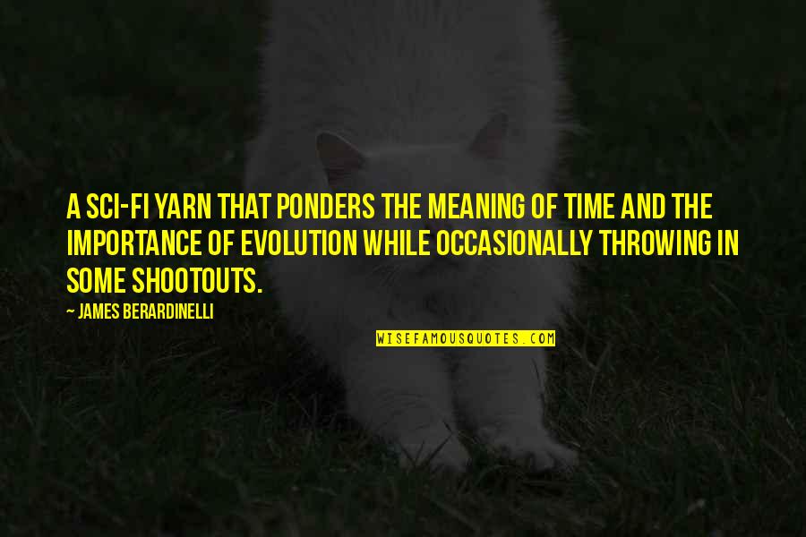 Evolution Quotes By James Berardinelli: A sci-fi yarn that ponders the meaning of