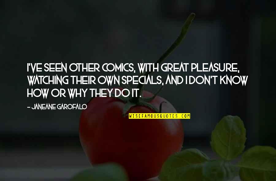 Evolution Short Quotes By Janeane Garofalo: I've seen other comics, with great pleasure, watching