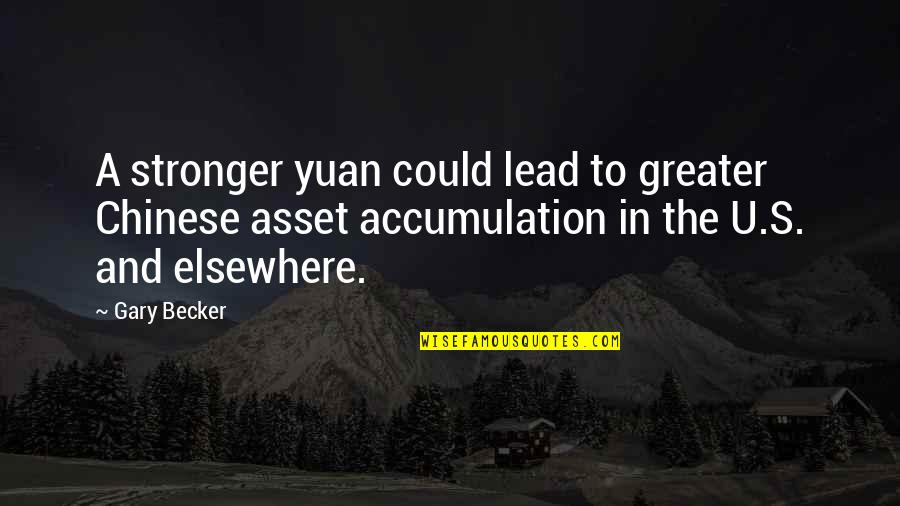 Evolution Vs Creationism Debate Quotes By Gary Becker: A stronger yuan could lead to greater Chinese