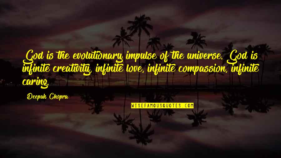 Evolutionary Quotes By Deepak Chopra: God is the evolutionary impulse of the universe.