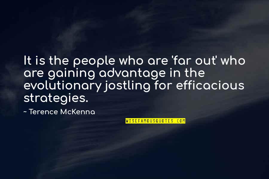 Evolutionary Quotes By Terence McKenna: It is the people who are 'far out'