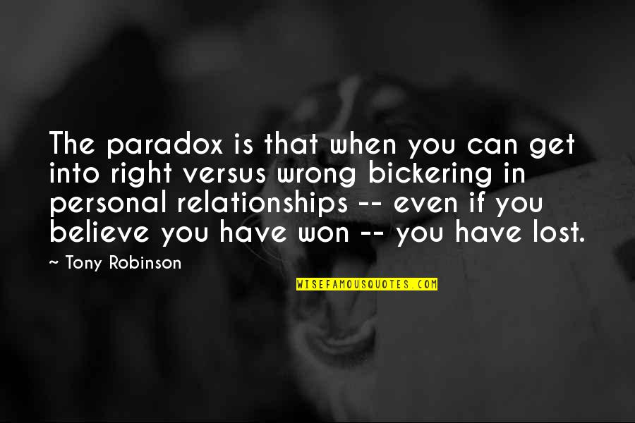 Evolutionin Quotes By Tony Robinson: The paradox is that when you can get